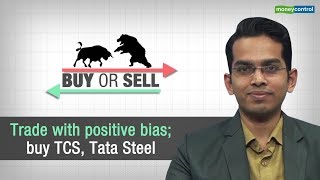 Buy or Sell  Trade with positive bias buy TCS Tata Steel [upl. by Nreval]