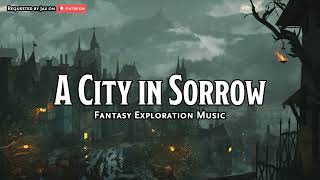 A City in Sorrow  DampDTTRPG Music  1 Hour [upl. by Neural74]