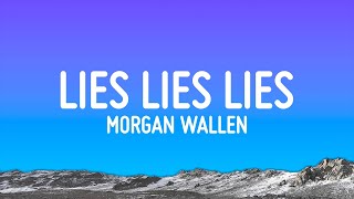 Morgan Wallen  Lies Lies Lies Lyrics [upl. by Aneekat]