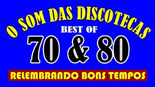 O SOM DAS DISCOTECAS  Destaques dos Anos 70 amp 80 Com nomes [upl. by Adnahcir127]