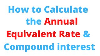 How to Calculate the Annual Equivalent Rate AER and Compound Interest [upl. by Eaver355]