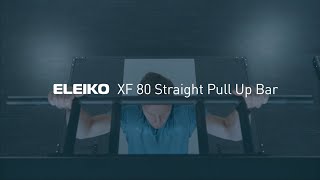 The Eleiko XF 80 Straight Pull Up Bar [upl. by Assiren]