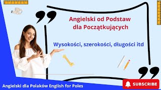 Angielski od Podstawa dla Początkujących Wysokości szerokości długości itd Lekcja 82 [upl. by Chancellor]