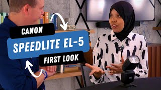 Canon Speedlite EL5  First Look with Mehdia Mehtal [upl. by Annaoy]