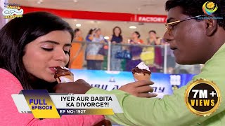 Ep 1927  Iyer Aur Babita Ka Divorce  Taarak Mehta Ka Ooltah Chashmah  Full Episode  तारक मेहता [upl. by O'Driscoll]