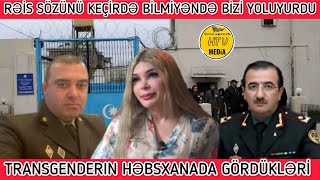 Kürdəxanının reisi dustağları transgenderlərlə sindırır  Dəhşətli faktlar paylaşın [upl. by Dorrahs756]