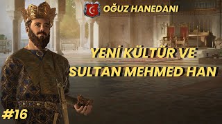 Yeni Kültür ve Sultanı Muazzam Mehmed Han l Orta Asyadan Anadoluya Türkler 16 l CK3 Oynanış Serisi [upl. by Aivyls]