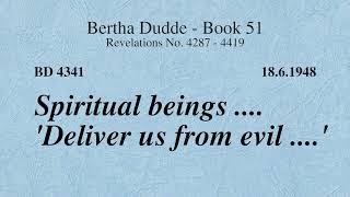 BD 4341  SPIRITUAL BEINGS  DELIVER US FROM EVIL [upl. by Notgnirra]