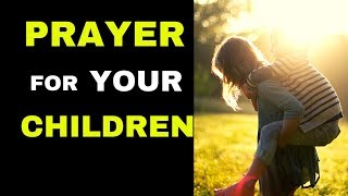 Deliverance Prayer for your Children  Praying for your Childrens Salvation [upl. by Seppala790]