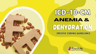 ICD10CM Specific Coding Guidelines  Anemia amp Dehydration [upl. by Ierna92]