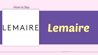 How to Say Lemaire In American English [upl. by Darbee]