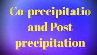 Coprecipitation and Post precipitation for degree2nd sem EM👌💐👌👌👌💐 [upl. by Fricke]