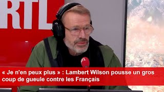 « Je nen peux plus »  Lambert Wilson pousse un gros coup de gueule contre les Français [upl. by Yeruoc113]