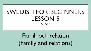 Swedish for beginners Lesson 5 A1A2  Svenska för nybörjare  Lektion 5 [upl. by Andi]