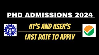 IIT PHD ADMISISON 2024  IISER PHD ADMISISON 2024  LAST DATE TO APPLY  IIT PHD ADMISSION DATE [upl. by Charisse]