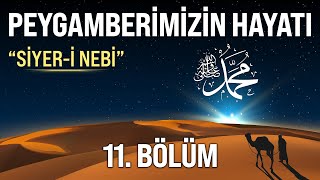 Peygamber Efendimizin Hayatı 11 Bölüm  Siyeri Nebi  Aşkı Neva [upl. by Euqirne151]