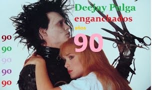 ENGANCHADOS LENTOS LATINOSBALADAS EN ESPAÑOLAÑOS 90 Deejay Pulga [upl. by Pfaff]