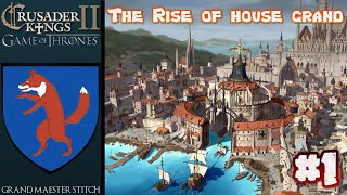 CK2 Game of Thrones  The Rise of House Grand 1  Let The Fun Begin [upl. by Leslee]