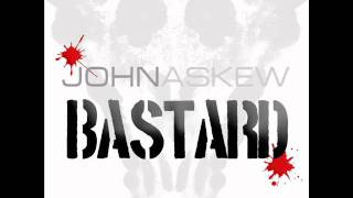 John Askew  Bastard [upl. by D'Arcy]