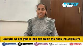 How will we get jobs if jobs are sold ask Goan job aspirants [upl. by Borroff753]