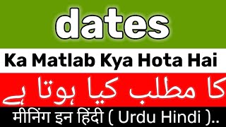 Dates Meaning  Dates Meaning In UrduHindi  Dates Ka Matlab Kya Hai  Dates Ka Meaning Kya Hai [upl. by Siurad]