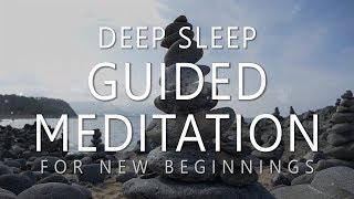 Deep Sleep Guided Meditation for New Beginnings Dream Affirmations for Powerful Change [upl. by Rosio500]