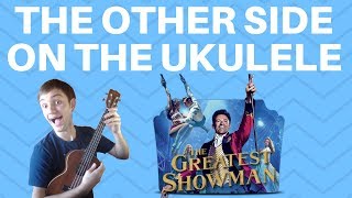 The Greatest Showman  The Other Side EASIEST UKULELE TUTORIAL [upl. by Star]