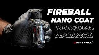 FIREBALL NANO COAT  instrukcja aplikacji superhydrofobowej powłoki [upl. by Mallorie]