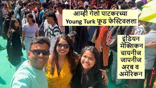 आम्ही गेलो Young Turk फूड फेस्टिवलला इंडियन मेक्सिकन चायनीज जापनीजअरब व अमेरिकन फूड [upl. by Rehpotisrhc]