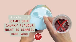 Ist dein Chunky Flavour hart geworden 😱 Dann probiere bei der nächsten Dose diesen einfachen Trick [upl. by Noiroc631]