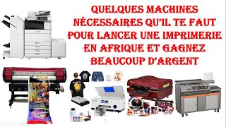 Quelques machines necessaires pour lancer une imprimerie en Afrique et gagnez beaucoup dargent [upl. by Zonda]