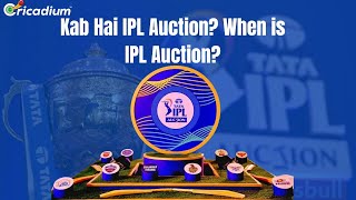 Kab Hai IPL Auction When is IPL Auction [upl. by Drake]