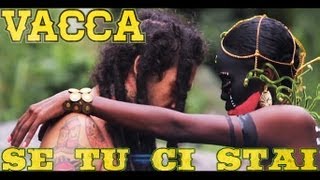 Vacca  Se tu ci stai  OFFICIAL VIDEO [upl. by Lah]