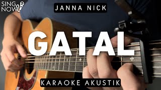 Gatal  Janna Nick Karaoke Akustik HQ Audio  Chord [upl. by Yerbua338]