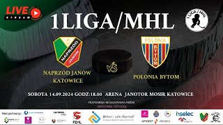 MECZ 1LIGA MHL NAPRZÓD JANÓW KATOWICE  POLONIA BYTOM 14092024 godz1800 [upl. by Nosneb]