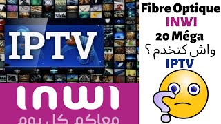 تجربة ال IPTV Fibre Optique INWI 20 Méga على انترنت انوي [upl. by Nirrad]