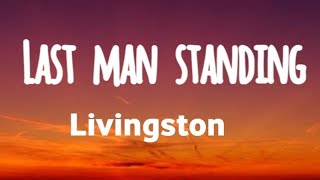 Livingston Last man standing video Lyrics [upl. by Aitra]