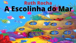 A escolinha do Mar  Ruth Rocha Historinha infantil Áudio Livro Leitura infantil Livro infantil [upl. by Cirad]