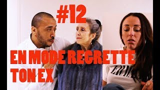 12 En mode regrette ton ex [upl. by Tara]