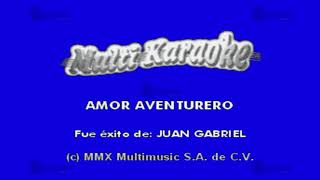 Amor Aventurero  Multikaraoke ► Éxito De Juan Gabriel [upl. by Isidore]