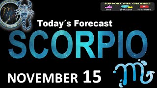 Daily Horoscope SCORPIO November 15 2024 [upl. by Tyler550]