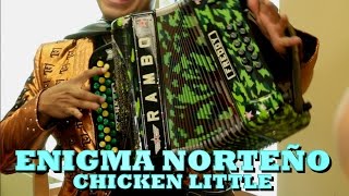 ENIGMA NORTEÑO  CHICKEN LITTLE Versión Pepes Office [upl. by Hecker]