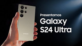 Samsung Galaxy S24 Ultra Presentación Oficial [upl. by Judith7]