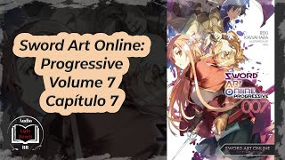 Sword Art Online Progressive Volume 7 Capítulo 7 [upl. by Otanutrof820]