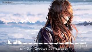 Nightcore  Zobaczę Cię Wszędzie [upl. by Lattimer]