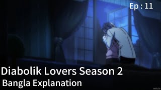 Diabolik Lovers Season 2 Episode  11  Bangla Explanation  Bangla Talks With Anime [upl. by Neeruam]