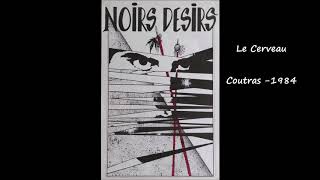 1984  Noirs Désirs à Coutras  Le Cerveau [upl. by Aysa]