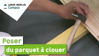 Comment poser du parquet à clouer  Leroy Merlin [upl. by Luane]