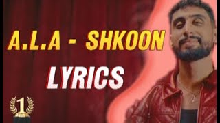 ALA  Shkoon official Lyrics Video  كلمات [upl. by Gnemgnok]