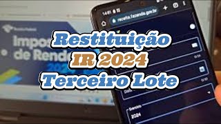 Restituição IR 2024 Terceiro Lote [upl. by Ariaec]